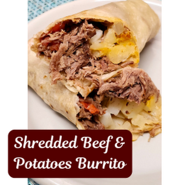 Shredded Beef & Potatoes Burrito